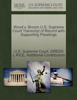 Wood V. Broom U.s. Supreme Court Transcript Of Record With Supporting Pleadings