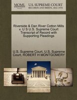 Riverside & Dan River Cotton Mills V. U S U.s. Supreme Court Transcript Of Record With Supporting Pleadings