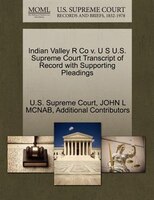 Indian Valley R Co V. U S U.s. Supreme Court Transcript Of Record With Supporting Pleadings