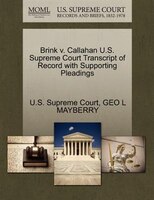 Brink V. Callahan U.s. Supreme Court Transcript Of Record With Supporting Pleadings