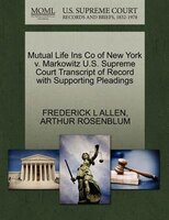 Mutual Life Ins Co Of New York V. Markowitz U.s. Supreme Court Transcript Of Record With Supporting Pleadings