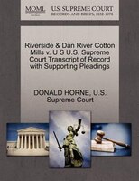 Riverside & Dan River Cotton Mills V. U S U.s. Supreme Court Transcript Of Record With Supporting Pleadings