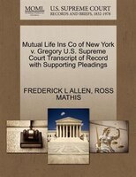 Mutual Life Ins Co Of New York V. Gregory U.s. Supreme Court Transcript Of Record With Supporting Pleadings
