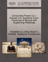 Consumers Power Co V. Krause U.s. Supreme Court Transcript Of Record With Supporting Pleadings