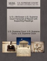 U S V. Mcgowan U.s. Supreme Court Transcript Of Record With Supporting Pleadings