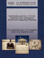 Continental Land Co V. U S U.s. Supreme Court Transcript Of Record With Supporting Pleadings