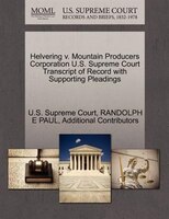 Helvering V. Mountain Producers Corporation U.s. Supreme Court Transcript Of Record With Supporting Pleadings