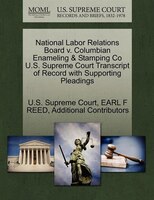 National Labor Relations Board V. Columbian Enameling & Stamping Co U.s. Supreme Court Transcript Of Record With Supporting Pleadi