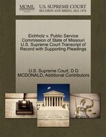 Eichholz V. Public Service Commission Of State Of Missouri U.s. Supreme Court Transcript Of Record With Supporting Pleadings