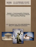 Madden V. Commonwealth Of Kentucky U.s. Supreme Court Transcript Of Record With Supporting Pleadings