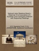 National Labor Relations Board V. Waterman S S Corporation U.s. Supreme Court Transcript Of Record With Supporting Pleadings