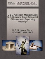 U S V. American Medical Ass'n U.s. Supreme Court Transcript Of Record With Supporting Pleadings