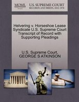 Helvering V. Horseshoe Lease Syndicate U.s. Supreme Court Transcript Of Record With Supporting Pleadings