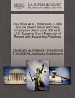 Ray Ritter Et Al., Petitioners, V. Milk And Ice Cream Driver And Dairy Employees Union Local 336 Et Al. U.s. Supreme Court Transcr