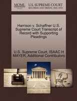 Harrison V. Schaffner U.s. Supreme Court Transcript Of Record With Supporting Pleadings