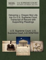 Helvering V. Oregon Mut Life Ins Co U.s. Supreme Court Transcript Of Record With Supporting Pleadings
