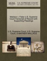 Wallace V. Fiske U.s. Supreme Court Transcript Of Record With Supporting Pleadings