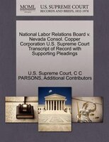 National Labor Relations Board V. Nevada Consol. Copper Corporation U.s. Supreme Court Transcript Of Record With Supporting Pleadi