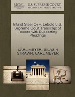 Inland Steel Co V. Lebold U.s. Supreme Court Transcript Of Record With Supporting Pleadings