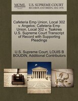 Cafeteria Emp Union, Local 302 V. Angelos; Cafeteria Emp Union, Local 302 V. Tsakires U.s. Supreme Court Transcript Of Record With