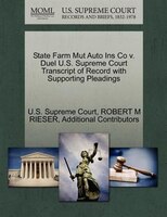 State Farm Mut Auto Ins Co V. Duel U.s. Supreme Court Transcript Of Record With Supporting Pleadings