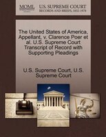 The United States Of America, Appellant, V. Clarence Poer Et Al. U.s. Supreme Court Transcript Of Record With Supporting Pleadings