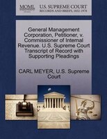 General Management Corporation, Petitioner, V. Commissioner Of Internal Revenue. U.s. Supreme Court Transcript Of Record With Supp