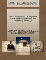 U S V. Fleischman U.s. Supreme Court Transcript Of Record With Supporting Pleadings