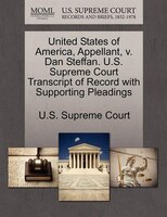 United States Of America, Appellant, V. Dan Steffan. U.s. Supreme Court Transcript Of Record With Supporting Pleadings