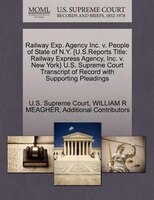 Railway Exp. Agency Inc. V. People Of State Of N.y. {u.s.reports Title: Railway Express Agency, Inc. V. New York} U.s. Supreme Cou