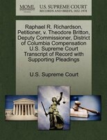 Raphael R. Richardson, Petitioner, V. Theodore Britton, Deputy Commissioner, District Of Columbia Compensation U.s. Supreme Court