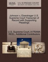 Johnson V. Eisentrager U.s. Supreme Court Transcript Of Record With Supporting Pleadings