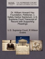 Dr. William Howard Hay Foundation, Petitioner, V. Safety Harbor Santorium. U.s. Supreme Court Transcript Of Record With Supporting