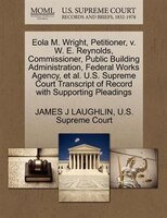 Eola M. Wright, Petitioner, V. W. E. Reynolds, Commissioner, Public Building Administration, Federal Works Agency, Et Al. U.s. Sup