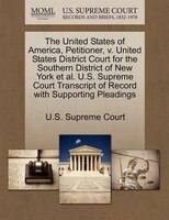 The United States Of America, Petitioner, V. United States District Court For The Southern District Of New York Et Al. U.s. Suprem