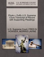 Phyle V. Duffy U.s. Supreme Court Transcript Of Record With Supporting Pleadings