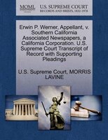 Erwin P. Werner, Appellant, V. Southern California Associated Newspapers, A California Corporation. U.s. Supreme Court Transcript