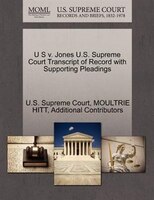 U S V. Jones U.s. Supreme Court Transcript Of Record With Supporting Pleadings