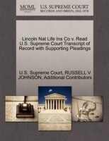 Lincoln Nat Life Ins Co V. Read U.s. Supreme Court Transcript Of Record With Supporting Pleadings