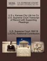 U S V. Kansas City Life Ins Co U.s. Supreme Court Transcript Of Record With Supporting Pleadings