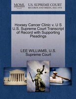 Hoxsey Cancer Clinic V. U S U.s. Supreme Court Transcript Of Record With Supporting Pleadings