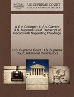 U S V. Grainger: U S V. Clavere U.s. Supreme Court Transcript Of Record With Supporting Pleadings