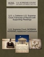 U.s. V. Calderon U.s. Supreme Court Transcript Of Record With Supporting Pleadings