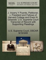 J. Irizarry Y Puente, Petitioner, V. President And Fellows Of Harvard College And Erwin N. Griswold. U.s. Supreme Court Transcript