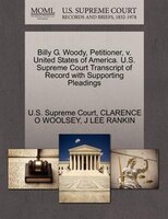 Billy G. Woody, Petitioner, V. United States Of America. U.s. Supreme Court Transcript Of Record With Supporting Pleadings