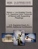 Nelson V. Los Angeles County U.s. Supreme Court Transcript Of Record With Supporting Pleadings