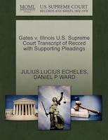 Gates V. Illinois U.s. Supreme Court Transcript Of Record With Supporting Pleadings