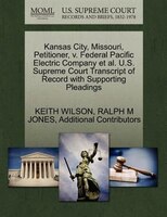 Kansas City, Missouri, Petitioner, V. Federal Pacific Electric Company Et Al. U.s. Supreme Court Transcript Of Record With Support