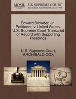 Edward Browder, Jr., Petitioner, V. United States. U.s. Supreme Court Transcript Of Record With Supporting Pleadings