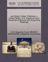 Joe Robert Collier, Petitioner, V. United States. U.s. Supreme Court Transcript Of Record With Supporting Pleadings